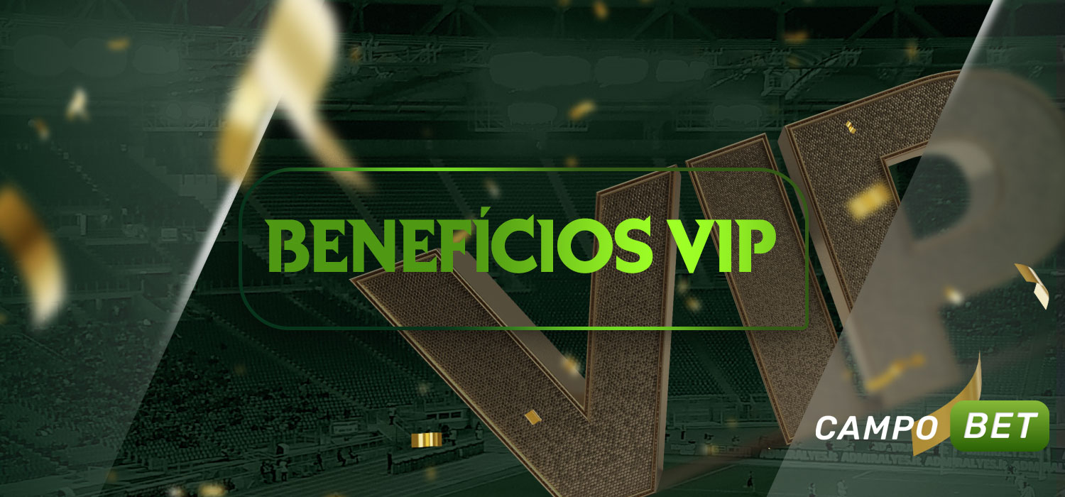 Todos os benefícios que o status de VIP na Campobet Brasil lhe proporciona.