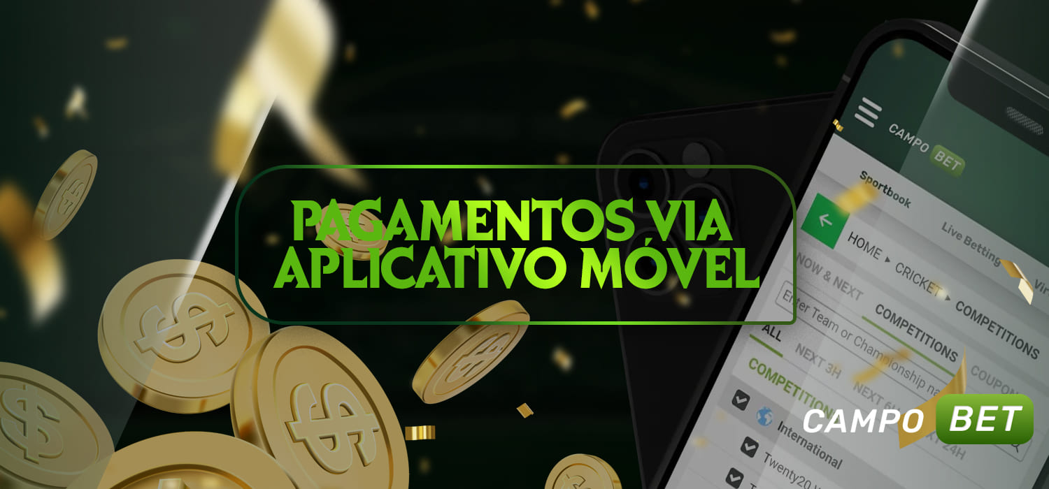 Como os usuários brasileiros podem fazer pagamentos através do aplicativo móvel Campobet 